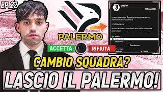 LASCIO IL PALERMO ARRIVA UNA SUPER OFFERTA DA ALLENATORE EP22 [upl. by Doxia]