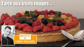 Tarte aux fruits rouges  Recette par Chef Sylvain [upl. by Oconnor]