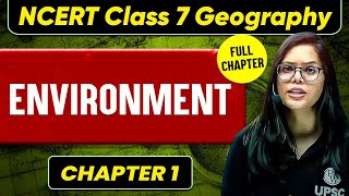 Environment FULL CHAPTER  Class 7 Geography Chapter 1  UPSC Preparation For Beginners 🚀🚀 [upl. by Atims]