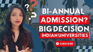 INDIAN UNIVERSITIES TO OFFER ADMISSION TWICE A YEAR 202425  HOW AND WHY ADMISSION IN JAN 2025 [upl. by Enylhsa345]