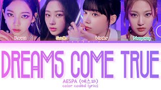 aespa Dreams Come True Lyrics Color Coded Lyrics [upl. by Vinn753]