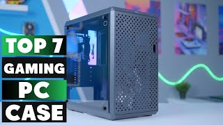 Top 7 Best Gaming PC Cases for Building Your Dream Rig Ultimate Guide [upl. by Arised]