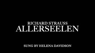 Richard Strauss Allerseelen sung by Helena Davidson Eb [upl. by Martinic]