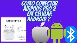 COMO CONECTAR AIRPODS PRO 2 em CELULAR ANDROID [upl. by Willard]