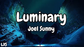 Luminary  Joel Sunny Lyrics [upl. by Liebowitz915]