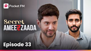 Episode 33  Secret Ameerzaada  Pocket FM [upl. by Rosco737]