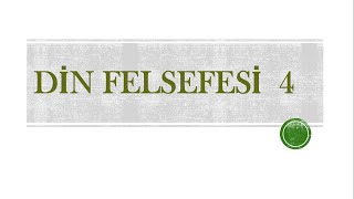 DİN FELSEFESİ 4 [upl. by Hesler]