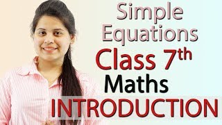 Simple Equations  Chapter 4  Introduction  NCERT Class 7th Maths Solutions [upl. by Eynenihc605]