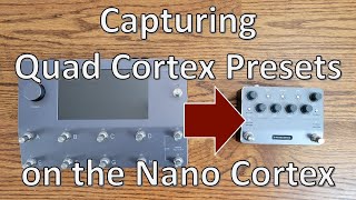 Capturing Quad Cortex Presets on the Nano Cortex [upl. by Froehlich108]