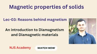 LEC03  Reasons behind Magnetism  Diamagnetism  Diamagnetic Materials  NJS Academy [upl. by Hailahk945]