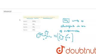 In the sulphonation of benzene the electrophile involved is [upl. by Hodess319]
