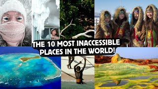 The 10 Most Inaccessible Places in the World [upl. by Einahpetse]