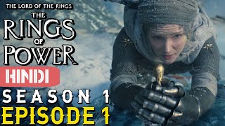 THE RINGS OF POWER Season 1 Episode 1 Explained in Hindi [upl. by Anirehc]