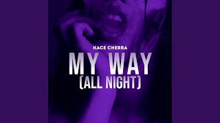 My Way All Night Radio Edit [upl. by Norted]