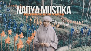 Nadya Mustika  Selembar Kain Kafan Official Music Video [upl. by Dnamra]