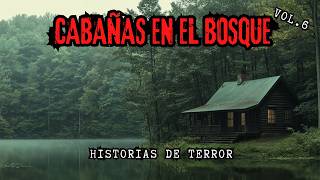 Algo aterrador vive en una CABAÑA EN EL BOSQUE  Relatos de Terror de Cabañas en el Bosque Vol6 [upl. by Allisan234]