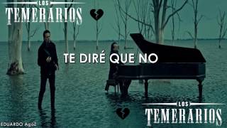 Los Temerarios te dire que no letra [upl. by Vidda]