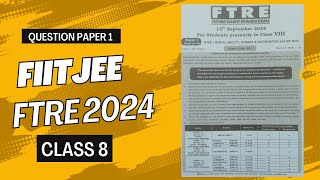 FIITJEE FTRE 2024 Class 8 Question paper 1  15 September [upl. by Gamaliel]