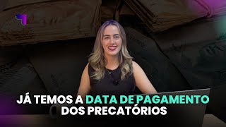 A DATA DE PAGAMENTO DOS PRECATÓRIOS FOI DIVULGADA [upl. by Dlaniger]