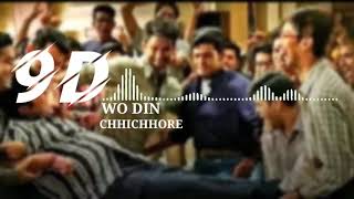 Woh Din Bhi Kya Din The 9D Audio  Chhichhore  Sushant Singh Rajput [upl. by Nommad247]