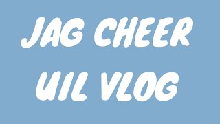 JAG CHEER UIL VLOG 2023 [upl. by Maze788]