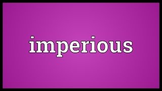 Imperious Meaning [upl. by Tay]