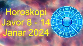 Horoskopi Javor 8  14 Janar 2024 Per Te Gjitha Shenjat viral [upl. by Ayo]