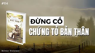 Đừng cố chứng tỏ bản thân  Sách Túp Lều Bác Tom [upl. by Giamo718]