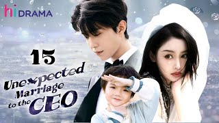 【Multisub】EP15  Unexpected Marriage to the CEO  Forced to Marry the Hidden Billionaire [upl. by Renferd]