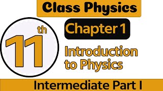 1st Year Physics Ch 1  Class 11 Physics Chapter 1 Introduction to Physics  11th Class Physics Ch 1 [upl. by Zemaj]