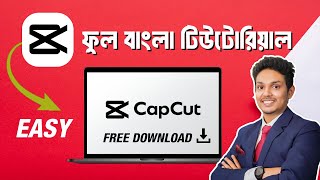 সহজ ভাষায় Capcut Full Bangla Tutorial 2024 ✅  Free Video Editing Course Bangla [upl. by Sikras]