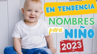 Nombres de niño en tendencia 2023  NOMBRES para niño modernos con significado  nombres 2023 [upl. by Elagiba]