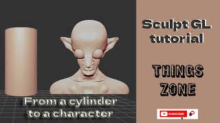 Sculpt GL TutorialFrom a cylinder to a character De un cilindro a un personaje [upl. by Lupe]