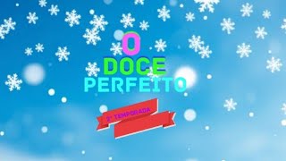 O DOCE PERFEITO CAPÍTULO 22 2° TEMPORADA [upl. by Willner]