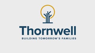 Thornwell  Building Tomorrow’s Families [upl. by Eceined]