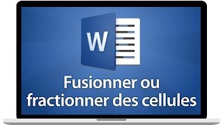 Tutoriel Word 2016  Fusionner ou fractionner des cellules dun tableau [upl. by Lecirg142]