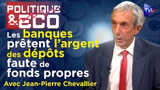 Banques  rien ne va plus   Politique amp Eco n°408 avec JeanPierre Chevallier  TVL [upl. by Alicul135]