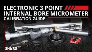 Shars Electronic 3 Point Internal Bore Micrometer Calibration Guide [upl. by Dodge]