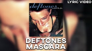 Deftones  Mascara Lyric Video [upl. by Ateekram927]