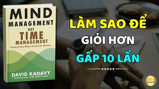 Đừng Quản Lý Thời Gian – Hãy Quản Lý Tâm Trí Để Giỏi Hơn Gấp 10 Lần  Biz Master  Tóm Tắt Sách Hay [upl. by Dolhenty33]