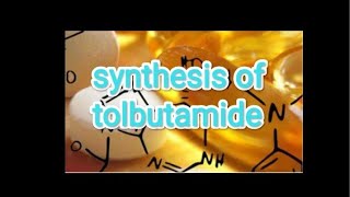 synthesis of tolbutamide medicinal chemistry2 [upl. by Tatman]