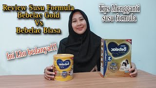 REVIEW SUSU FORMULA BEBELAC GOLD VS BEBELAC BIASA TIPS MENGGANTI SUSU FORMUL [upl. by Ryon493]