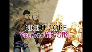 Nightcore YouSeeBIGGIRL  Attack on Titan season 2 epic OST [upl. by Beauvais]