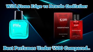 Wild Stone Edge vs Beardo Godfather  Best Perfume For Students Under ₹500  Indias Best Perfumes [upl. by Kirsteni]