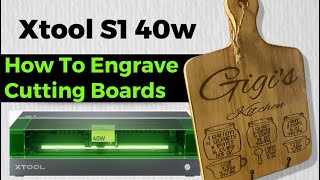 How to laser engrave cutting boards with the Xtool S1 [upl. by Pierette]