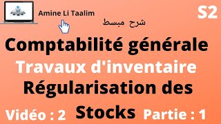 Comptabilité Générale S2  Régularisation des Stocks Partie 1 inventaire [upl. by Krute]