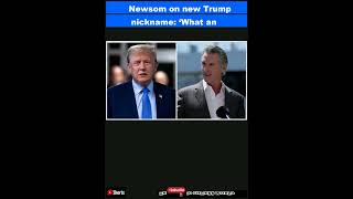 Newsom on new Trump nickname ‘What an embarrassment’Shorts [upl. by Rida]