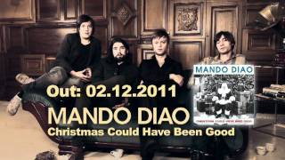 Mando Diao  Christmas Could Have Been Good [upl. by Sadnak]