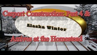 Carport Construction Part 4Alaska Winter Arrives at Mystical Wolf Acres [upl. by Novad]