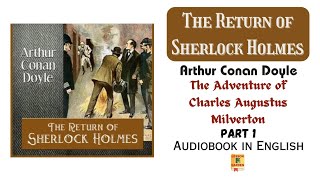 The Return of Sherlock Holmes  The Adventure of Charles Augustus Milverton  Part 1  Audiobook [upl. by Yedorb]